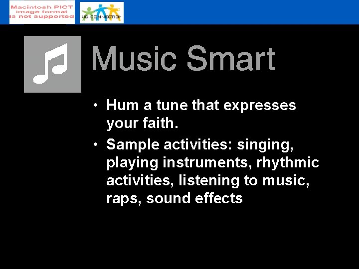  • Hum a tune that expresses your faith. • Sample activities: singing, playing