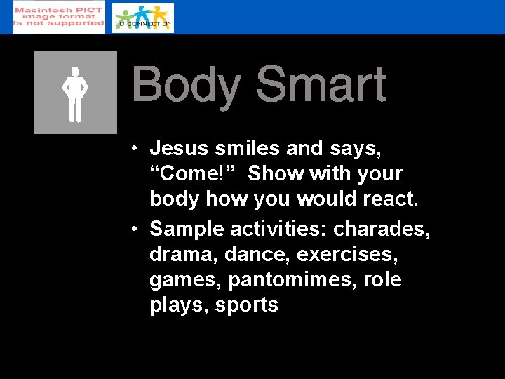  • Jesus smiles and says, “Come!” Show with your body how you would