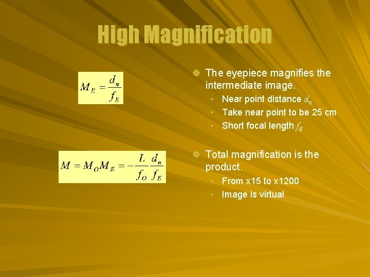 High Magnification ] The eyepiece magnifies the intermediate image. • • • Near point