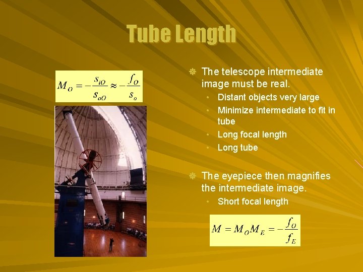 Tube Length ] The telescope intermediate image must be real. • Distant objects very