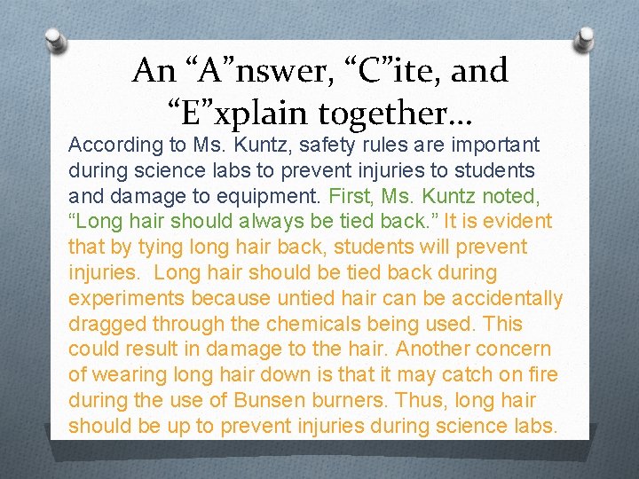 An “A”nswer, “C”ite, and “E”xplain together… According to Ms. Kuntz, safety rules are important