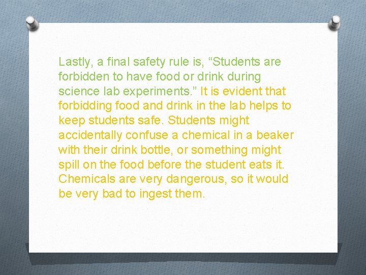 Lastly, a final safety rule is, “Students are forbidden to have food or drink