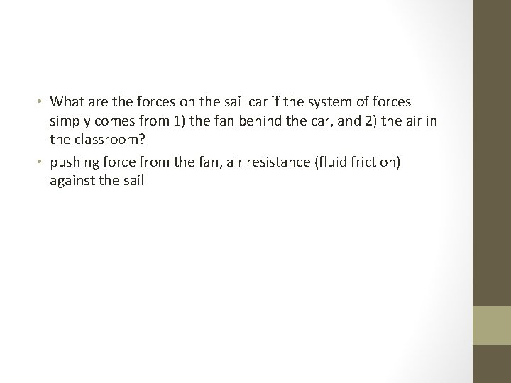  • What are the forces on the sail car if the system of