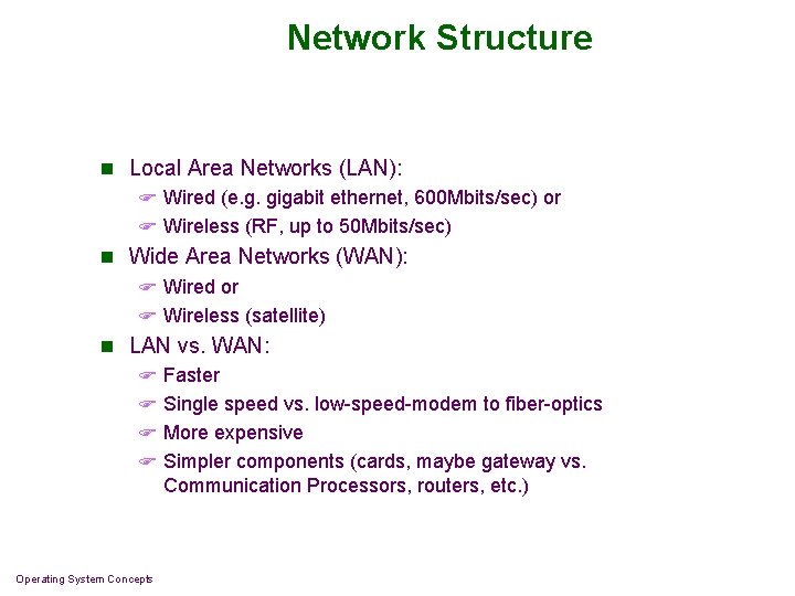 Network Structure n Local Area Networks (LAN): F Wired (e. g. gigabit ethernet, 600
