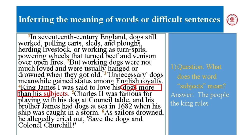 Inferring the meaning of words or difficult sentences 1 In seventeenth-century England, dogs still