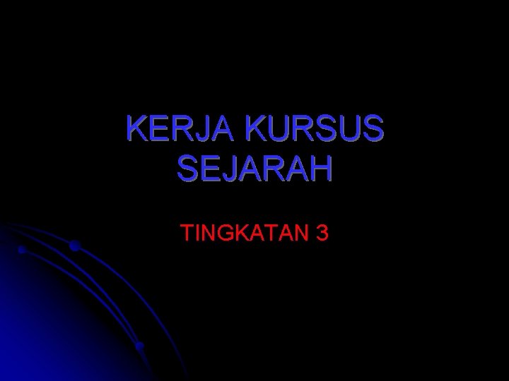 KERJA KURSUS SEJARAH TINGKATAN 3 