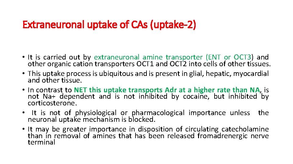 Extraneuronal uptake of CAs (uptake-2) • It is carried out by extraneuronal amine transporter