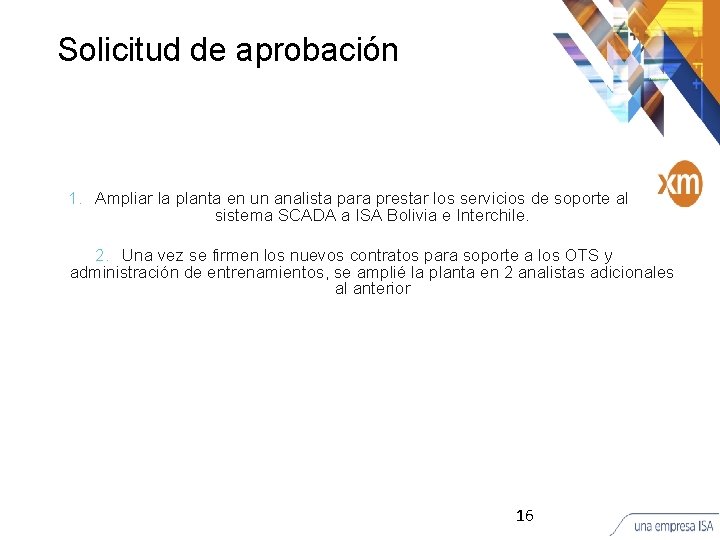 Solicitud de aprobación 1. Ampliar la planta en un analista para prestar los servicios