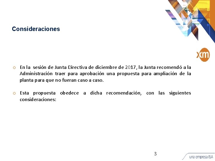 Consideraciones o En la sesión de Junta Directiva de diciembre de 2017, la Junta