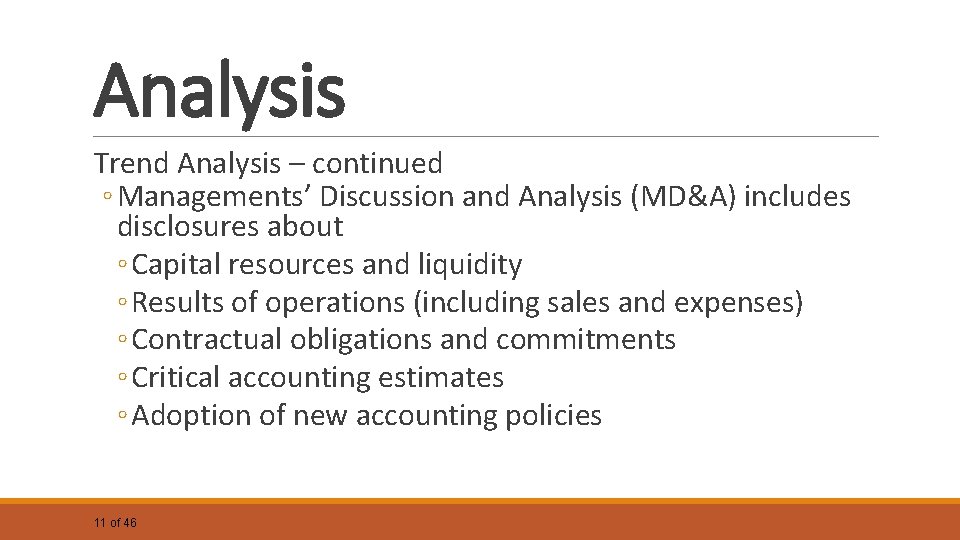 Analysis Trend Analysis – continued ◦ Managements’ Discussion and Analysis (MD&A) includes disclosures about