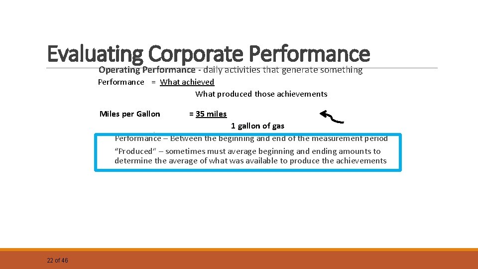 Evaluating Corporate Performance Operating Performance - daily activities that generate something Performance = What