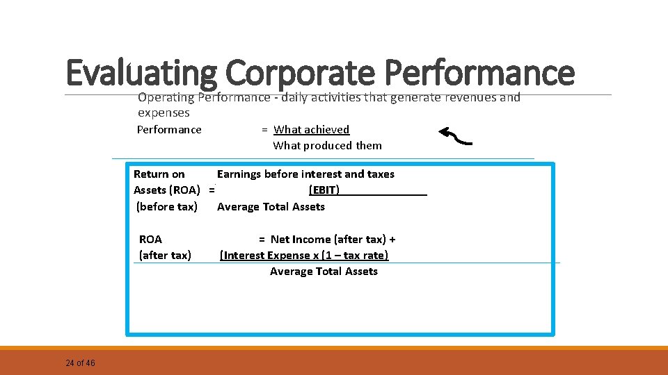 Evaluating Corporate Performance Operating Performance - daily activities that generate revenues and expenses Performance