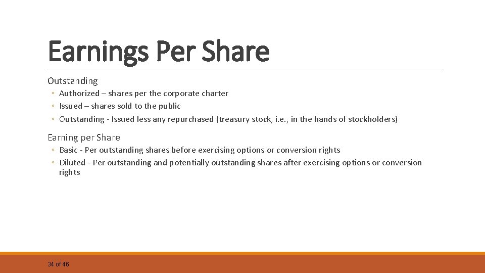 Earnings Per Share Outstanding ◦ Authorized – shares per the corporate charter ◦ Issued