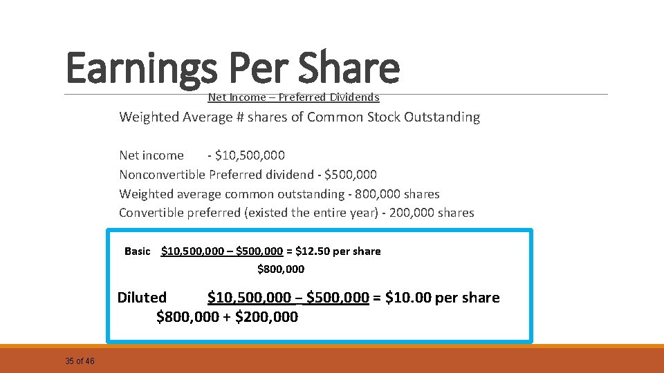 Earnings Per Share Net Income – Preferred Dividends Weighted Average # shares of Common