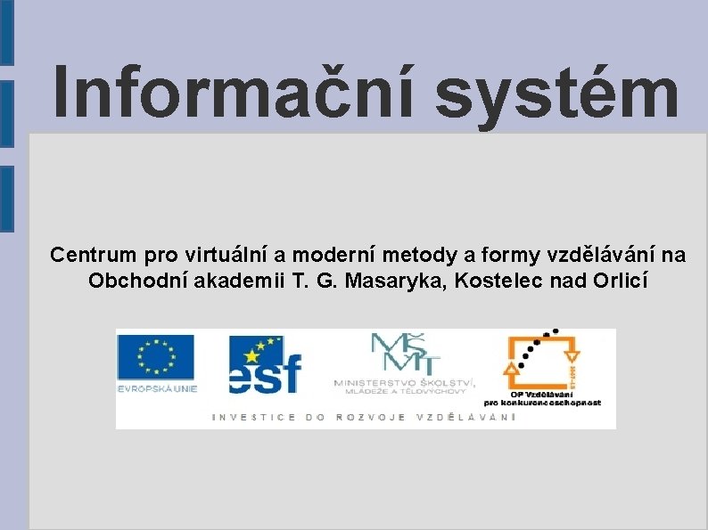 Informační systém Centrum pro virtuální a moderní metody a formy vzdělávání na Obchodní akademii