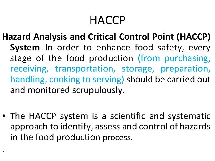 HACCP Hazard Analysis and Critical Control Point (HACCP) System -In order to enhance food