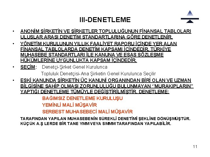 III-DENETLEME • • ANONİM ŞİRKETİN VE ŞİRKETLER TOPLULUĞUNUN FİNANSAL TABLOLARI ULUSLAR ARASI DENETİM STANDARTLARINA