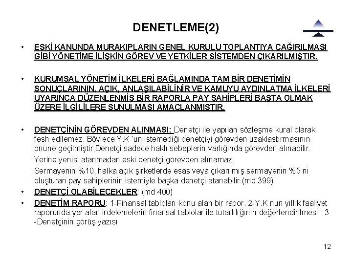 DENETLEME(2) • ESKİ KANUNDA MURAKIPLARIN GENEL KURULU TOPLANTIYA ÇAĞIRILMASI GİBİ YÖNETİME İLİŞKİN GÖREV VE