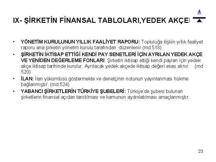 IX- ŞİRKETİN FİNANSAL TABLOLARI, YEDEK AKÇELER • • YÖNETİM KURULUNUN YILLIK FAALİYET RAPORU: Topluluğa