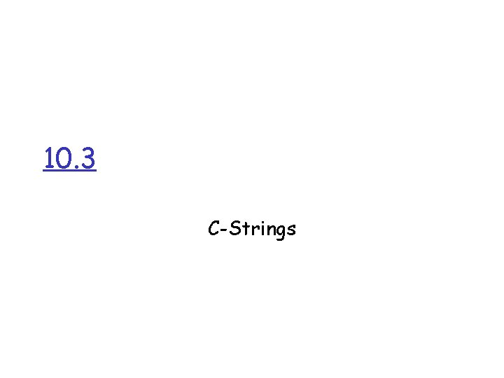 10. 3 C-Strings 