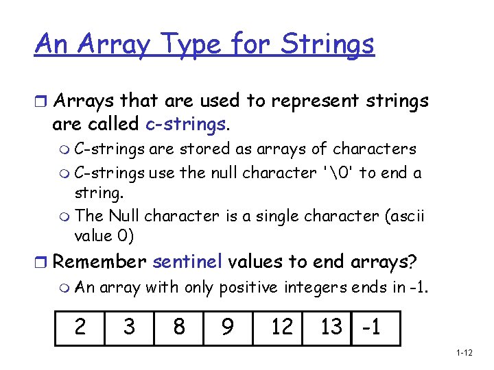 An Array Type for Strings r Arrays that are used to represent strings are