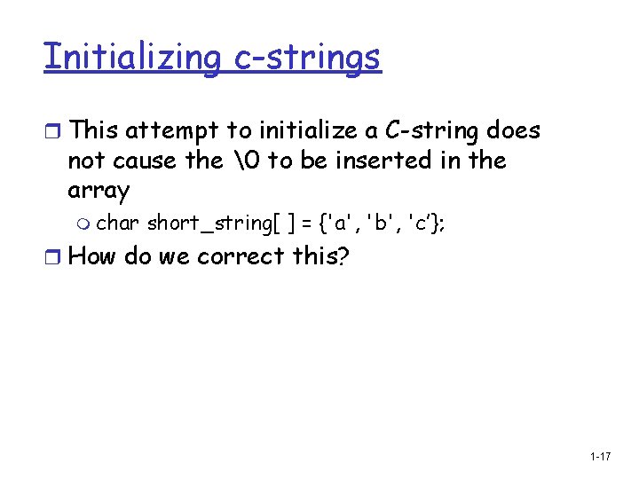 Initializing c-strings r This attempt to initialize a C-string does not cause the �