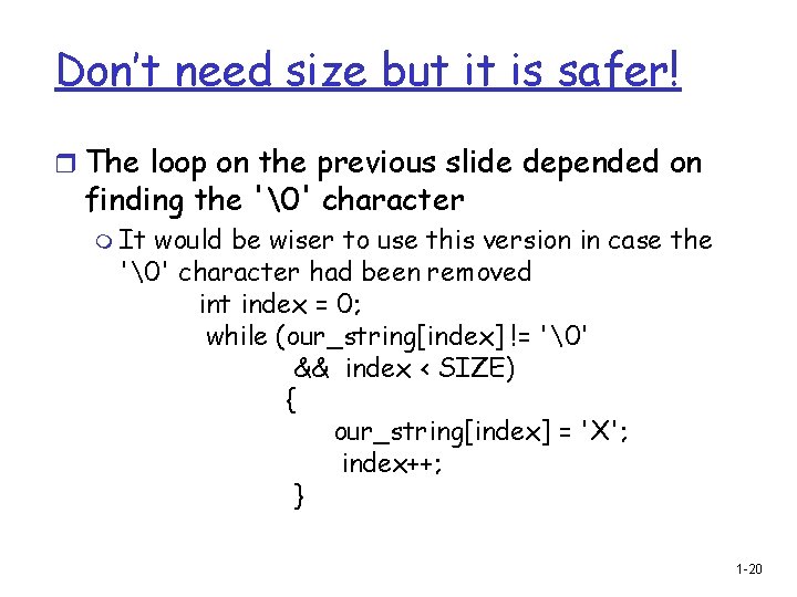 Don’t need size but it is safer! r The loop on the previous slide