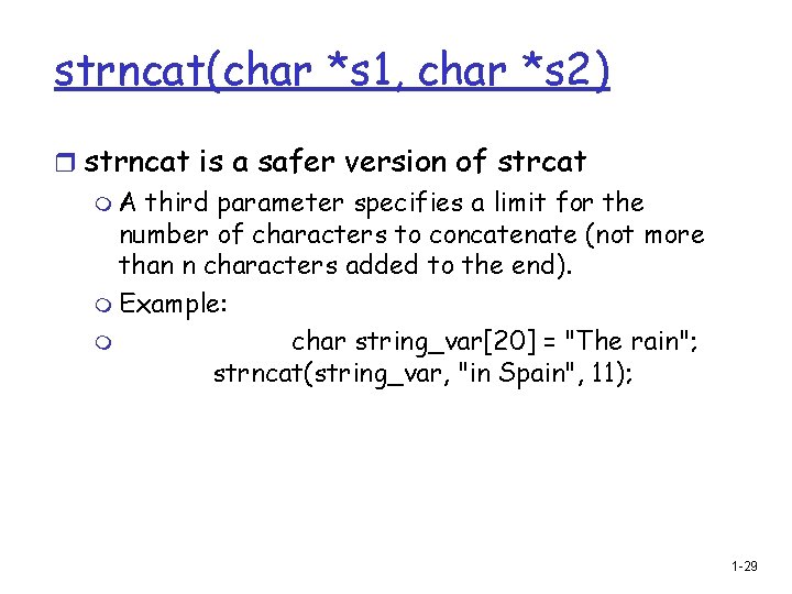 strncat(char *s 1, char *s 2) r strncat is a safer version of strcat