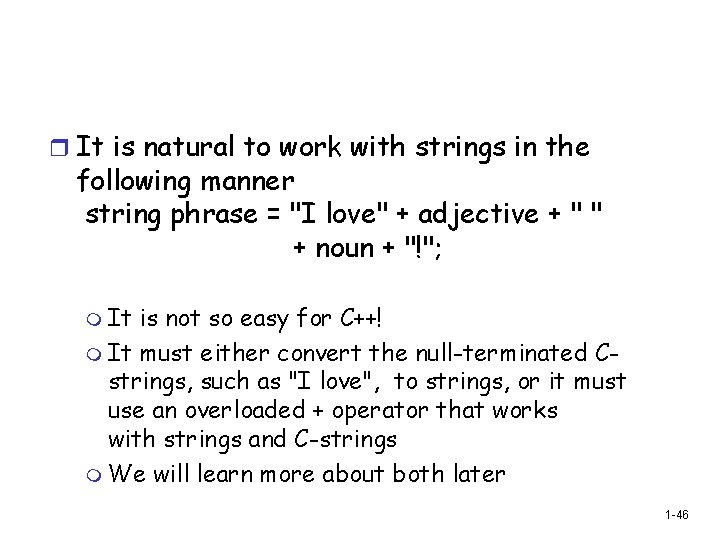 r It is natural to work with strings in the following manner string phrase