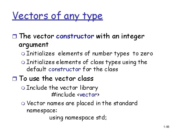 Vectors of any type r The vector constructor with an integer argument m Initializes
