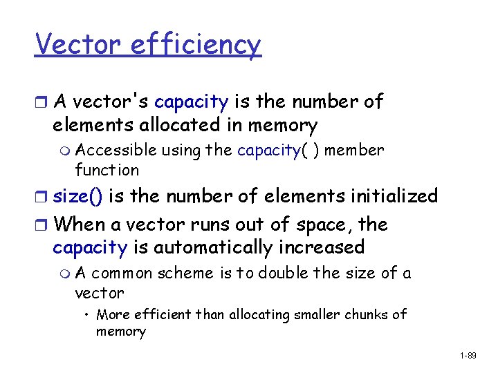 Vector efficiency r A vector's capacity is the number of elements allocated in memory