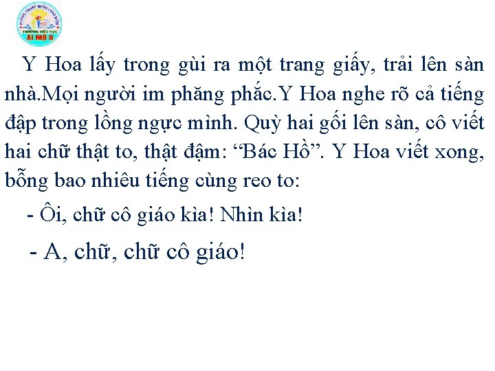 Y Hoa lấy trong gùi ra một trang giấy, trải lên sàn nhà. Mọi