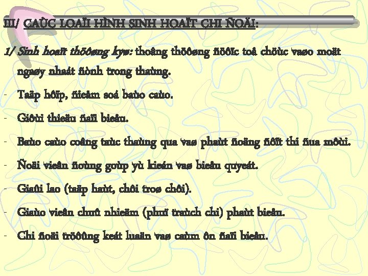 III/ CAÙC LOAÏI HÌNH SINH HOAÏT CHI ÑOÄI: 1/ Sinh hoaït thöôøng kyø: thoâng