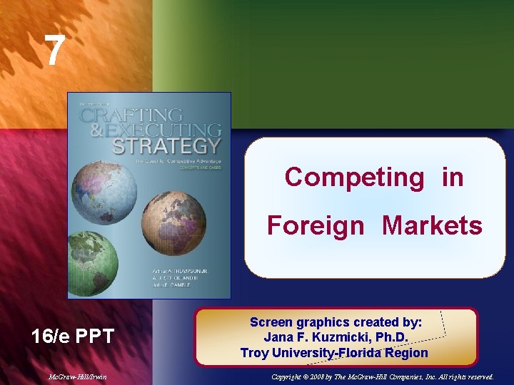 7 Competing Chapter Title in Foreign Markets 16/e PPT Mc. Graw-Hill/Irwin Screen graphics created