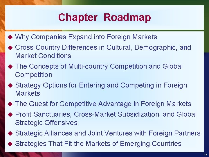 Chapter Roadmap u u u Why Companies Expand into Foreign Markets Cross-Country Differences in