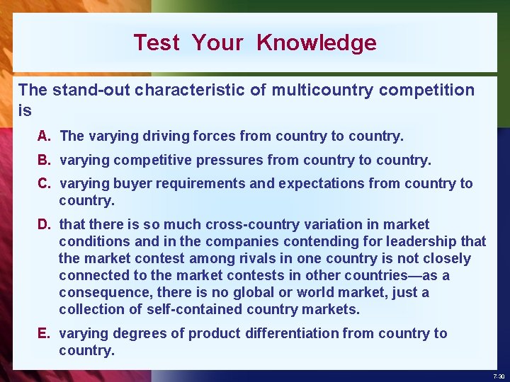 Test Your Knowledge The stand-out characteristic of multicountry competition is A. The varying driving