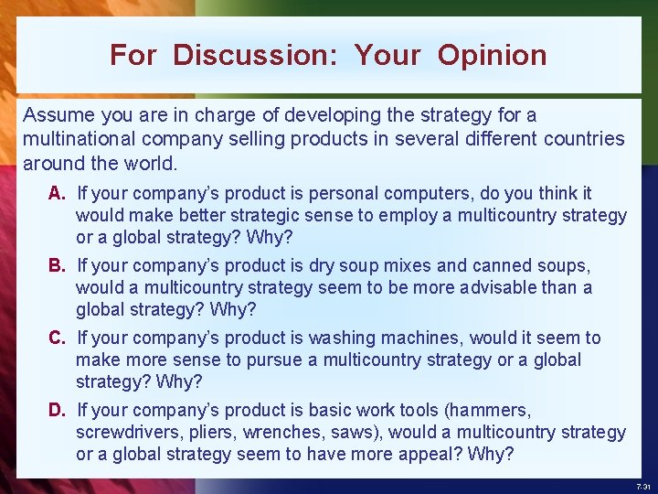 For Discussion: Your Opinion Assume you are in charge of developing the strategy for