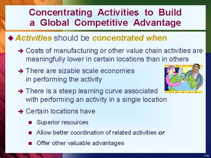 Concentrating Activities to Build a Global Competitive Advantage u Activities should be concentrated when