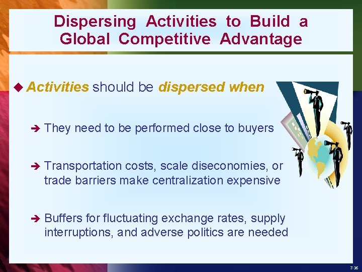 Dispersing Activities to Build a Global Competitive Advantage u Activities è They should be