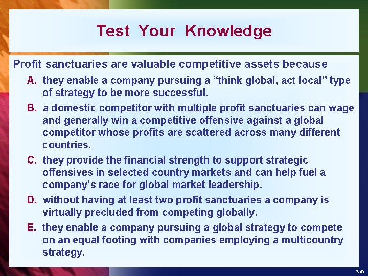 Test Your Knowledge Profit sanctuaries are valuable competitive assets because A. they enable a