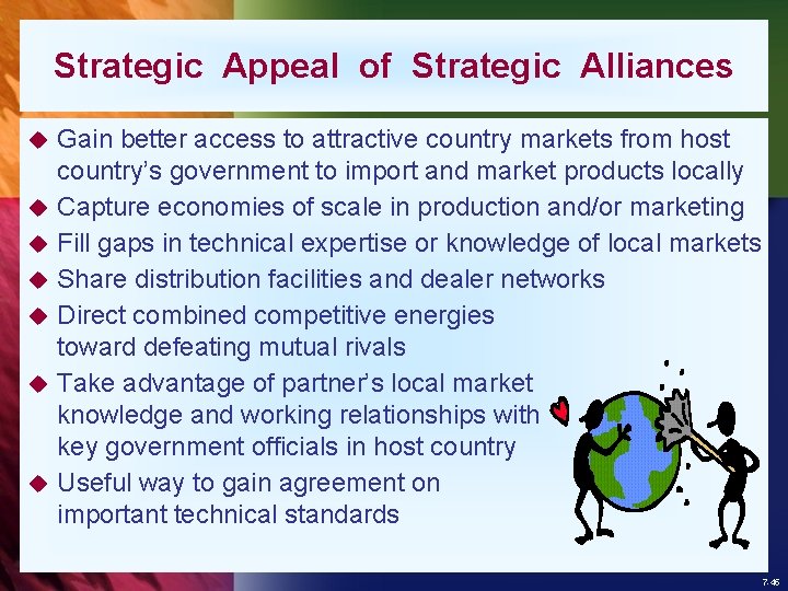 Strategic Appeal of Strategic Alliances u u u u Gain better access to attractive