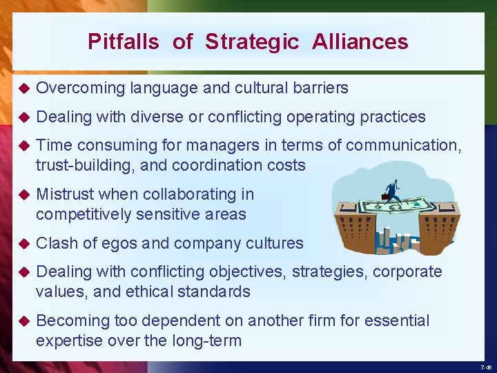 Pitfalls of Strategic Alliances u Overcoming language and cultural barriers u Dealing with diverse