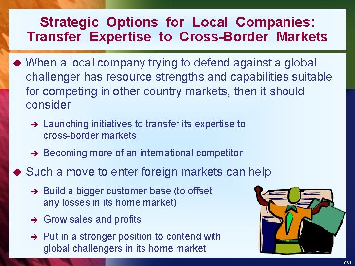 Strategic Options for Local Companies: Transfer Expertise to Cross-Border Markets u u When a