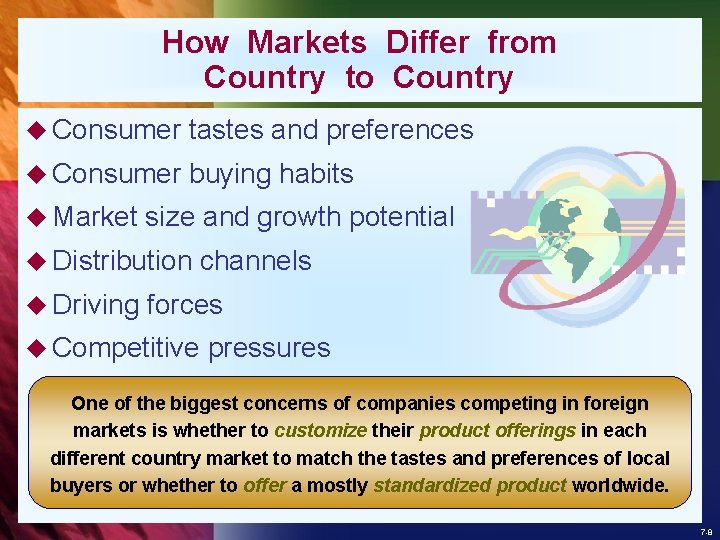 How Markets Differ from Country to Country u Consumer tastes and preferences u Consumer