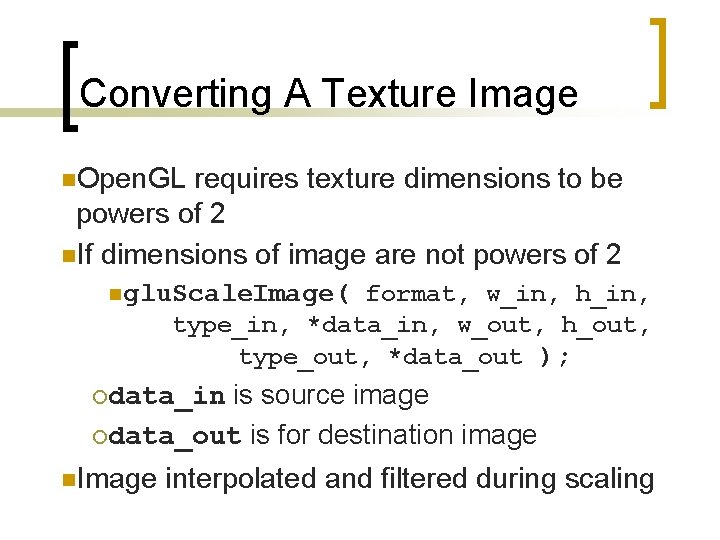 Converting A Texture Image n. Open. GL requires texture dimensions to be powers of