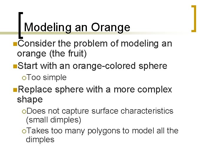 Modeling an Orange n. Consider the problem of modeling an orange (the fruit) n.