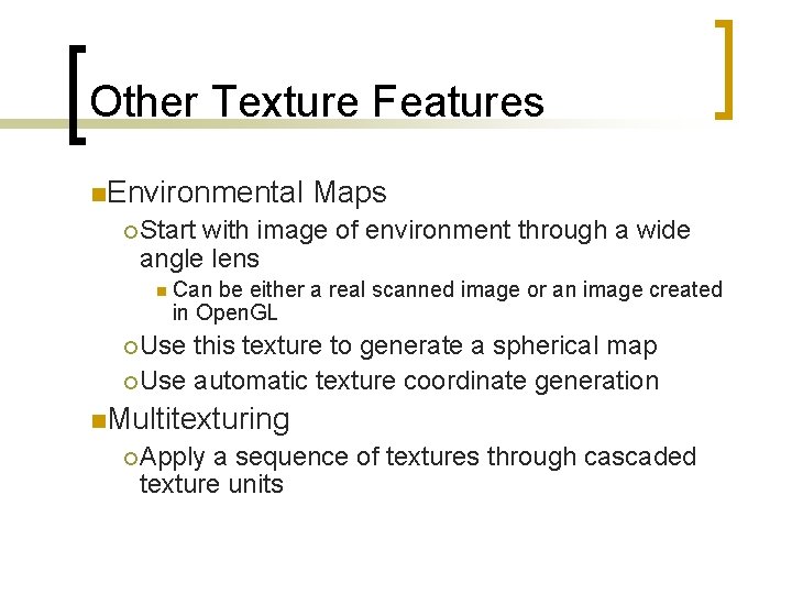 Other Texture Features n. Environmental Maps ¡ Start with image of environment through a
