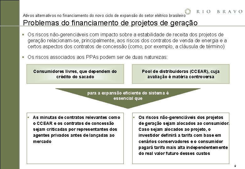 Ativos alternativos no financiamento do novo ciclo de expansão do setor elétrico brasileiro Problemas