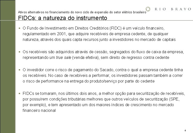 Ativos alternativos no financiamento do novo ciclo de expansão do setor elétrico brasileiro FIDCs: