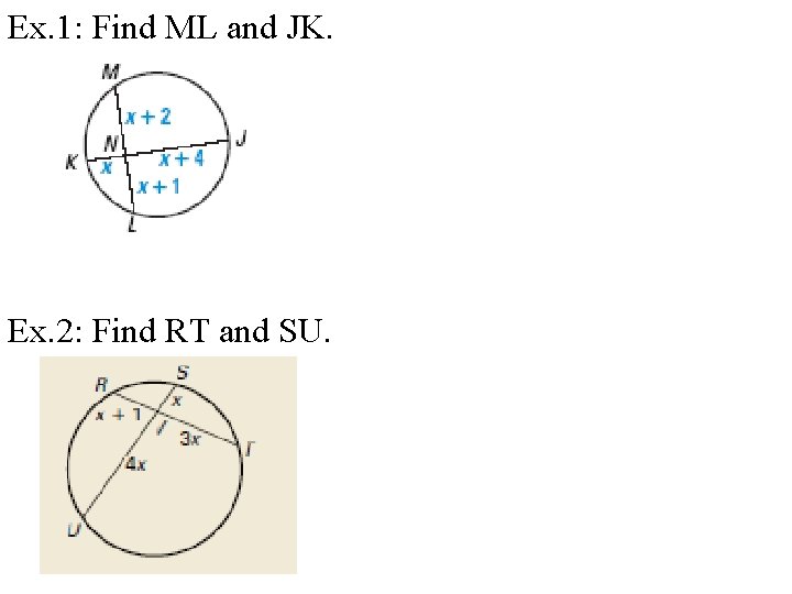 Ex. 1: Find ML and JK. Ex. 2: Find RT and SU. 